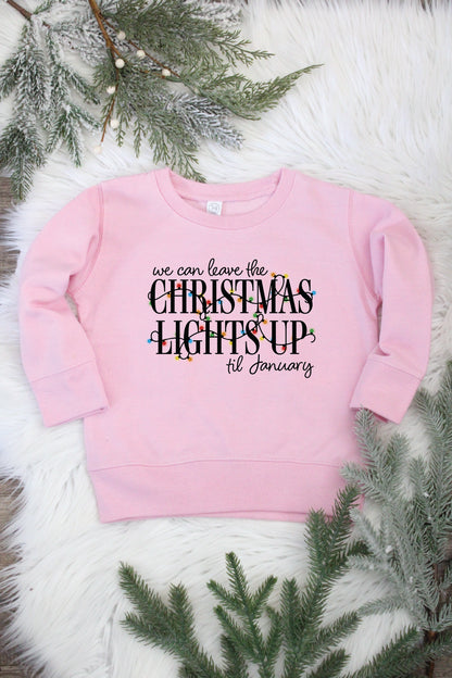 Leave The Christmas Lights Up Toddler Sweatshirt