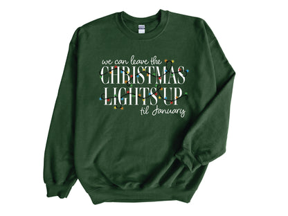 Leave The Christmas Lights Up Til January Adult Sweatshirt